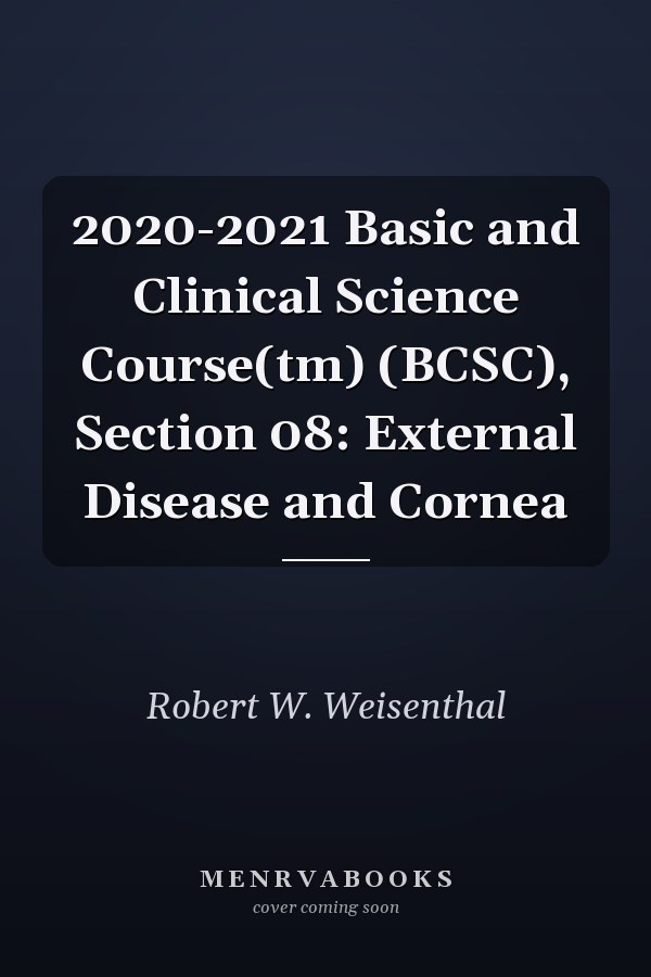 2020-2021 Basic and Clinical Science Course(tm) (BCSC), Section 08: External Disease and Cornea