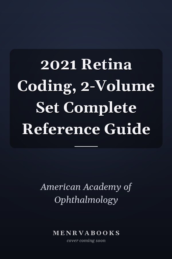 2021 Retina Coding, 2-Volume Set Complete Reference Guide
