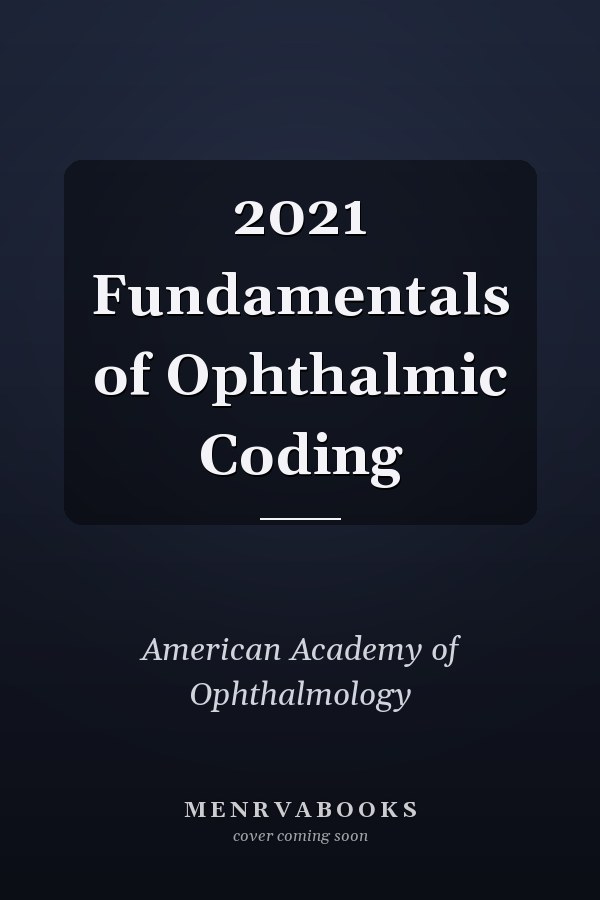 2021 Fundamentals of Ophthalmic Coding