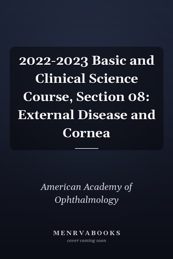 2022-2023 Basic and Clinical Science Course, Section 08: External Disease and Cornea