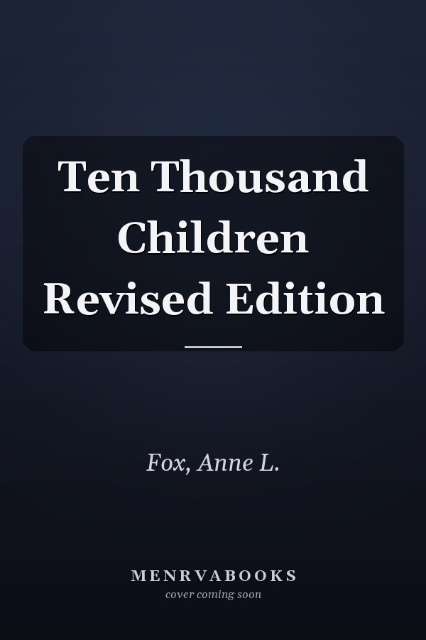 Ten Thousand Children Revised Edition