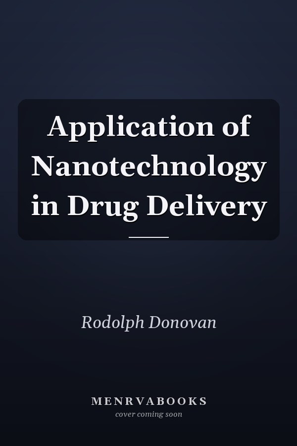 Application of Nanotechnology in Drug Delivery