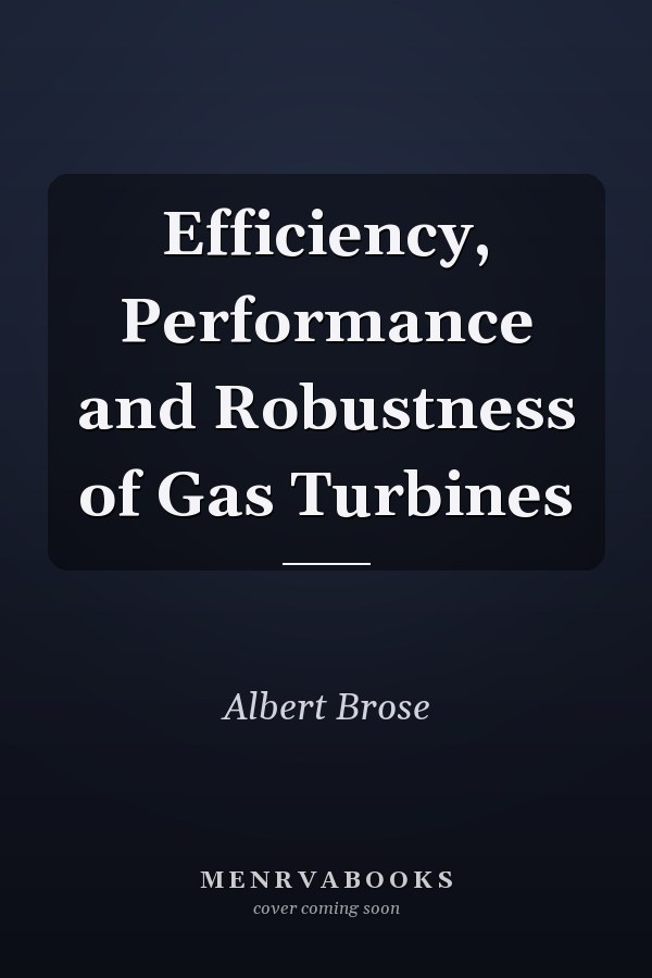 Efficiency, Performance and Robustness of Gas Turbines