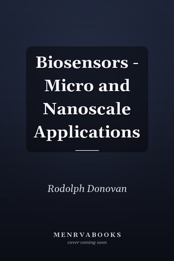 Biosensors - Micro and Nanoscale Applications