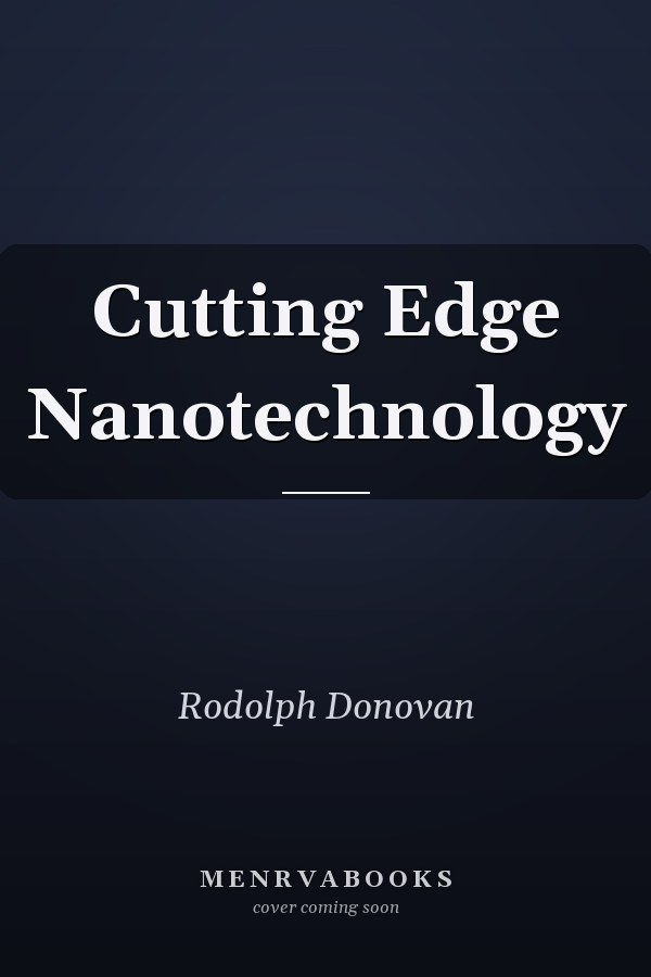 Cutting Edge Nanotechnology
