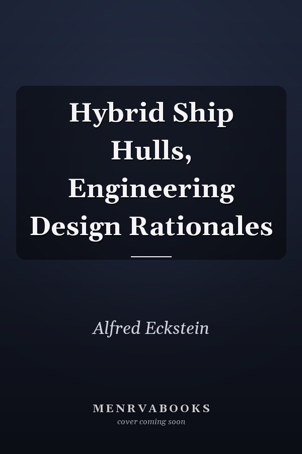 Hybrid Ship Hulls, Engineering Design Rationales