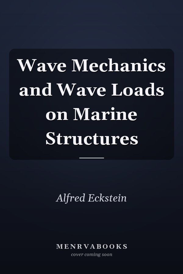 Wave Mechanics and Wave Loads on Marine Structures