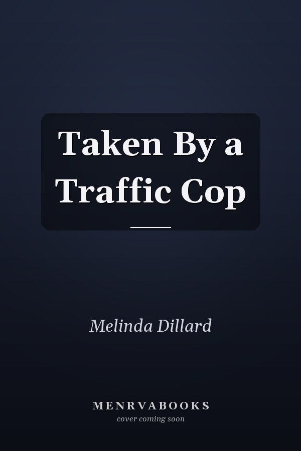 Taken By a Traffic Cop