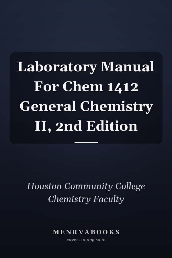 Laboratory Manual For Chem 1412 General Chemistry II, 2nd Edition
