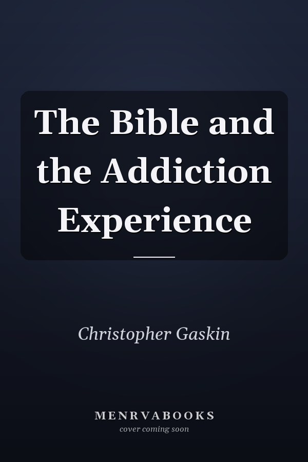 The Bible and the Addiction Experience