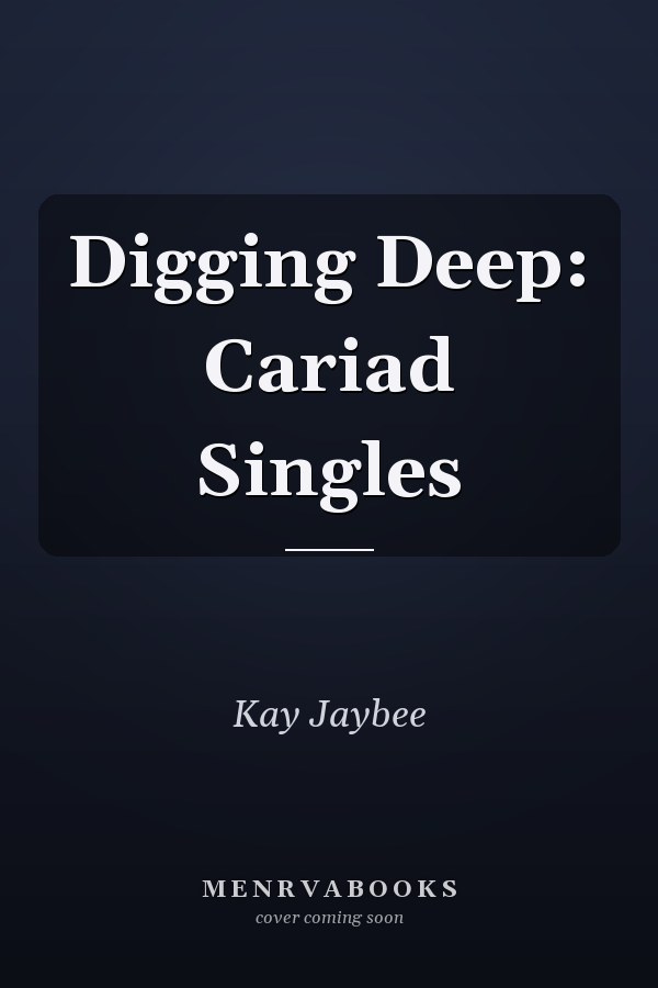 Digging Deep: Cariad Singles