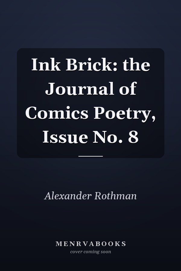 Ink Brick: the Journal of Comics Poetry, Issue No. 8