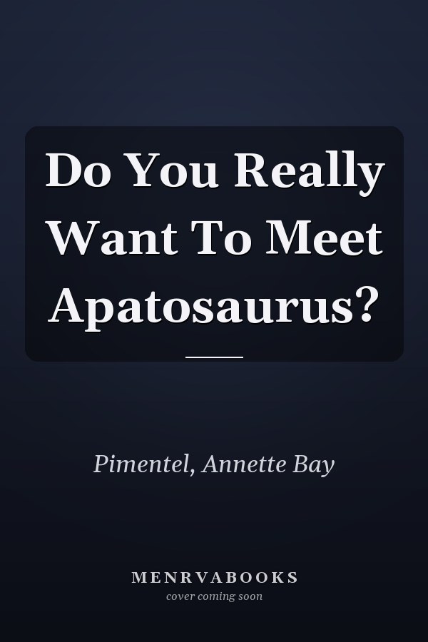 Do You Really Want To Meet Apatosaurus?