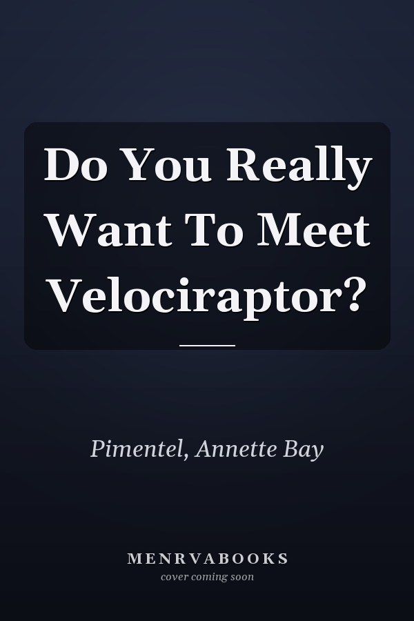 Do You Really Want To Meet Velociraptor?