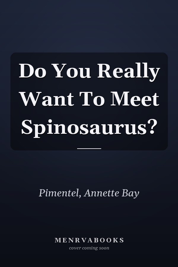 Do You Really Want To Meet Spinosaurus?