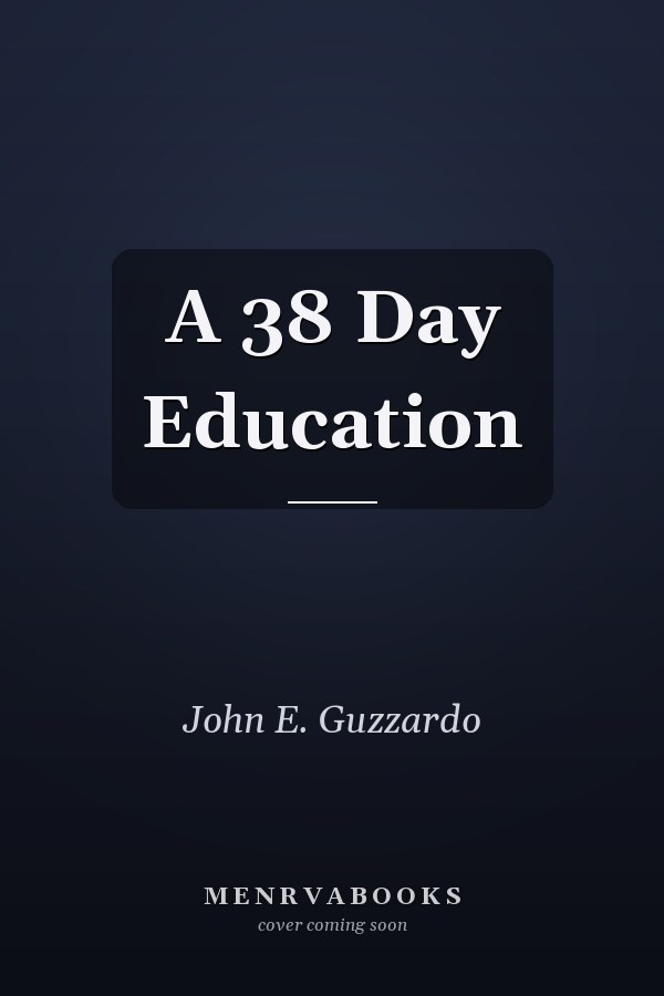 A 38 Day Education
