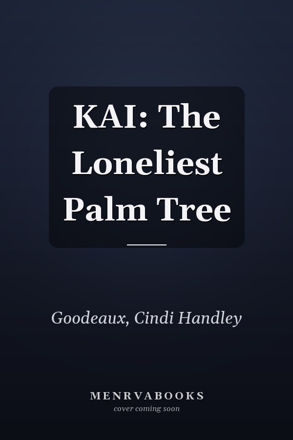 KAI: The Loneliest Palm Tree