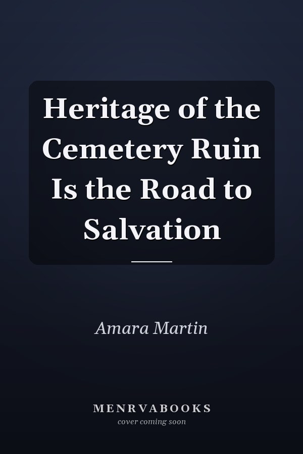 Heritage of the Cemetery Ruin Is the Road to Salvation