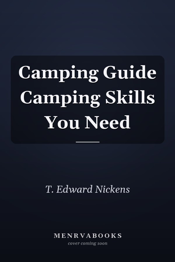 Camping Guide Camping Skills You Need