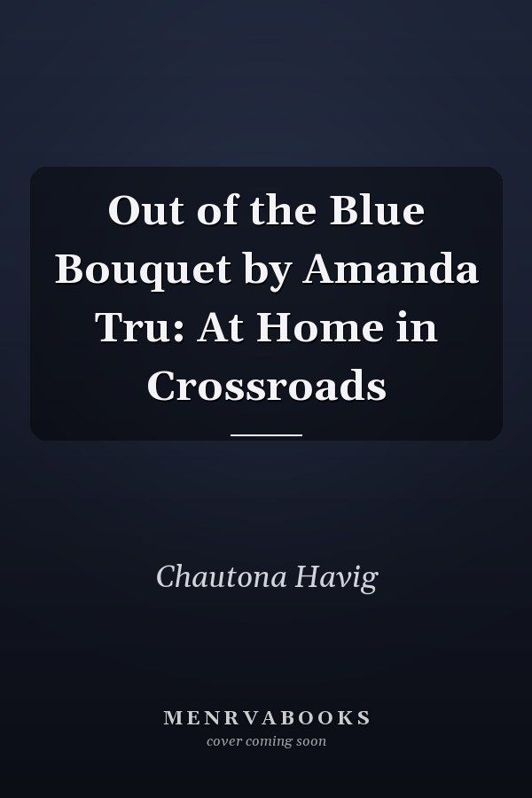 Out of the Blue Bouquet by Amanda Tru: At Home in Crossroads