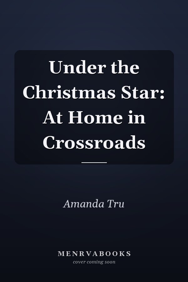 Under the Christmas Star: At Home in Crossroads
