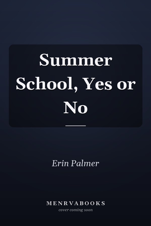 Summer School, Yes or No