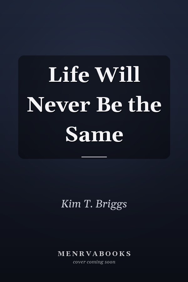 Life Will Never Be the Same