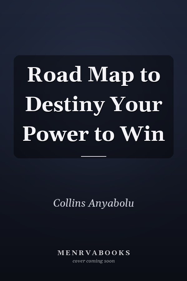 Road Map to Destiny Your Power to Win