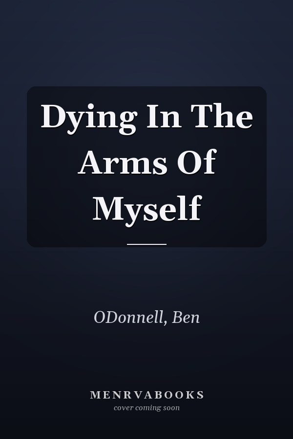 Dying In The Arms Of Myself