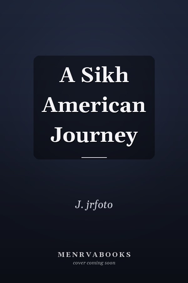 A Sikh American Journey