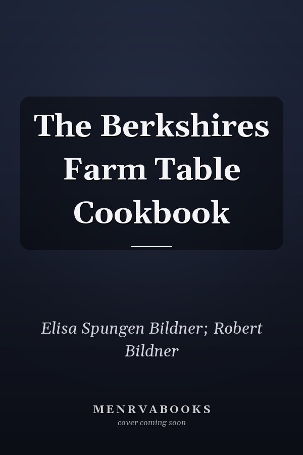 The Berkshires Farm Table Cookbook