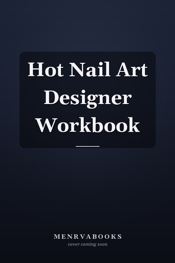 Hot Nail Art Designer Workbook