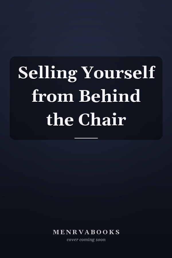 Selling Yourself from Behind the Chair