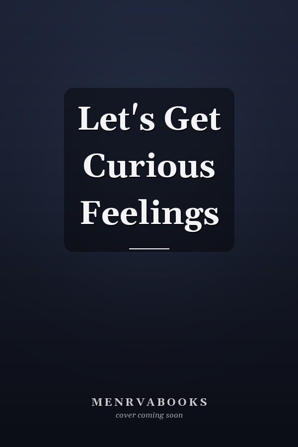 Let's Get Curious Feelings