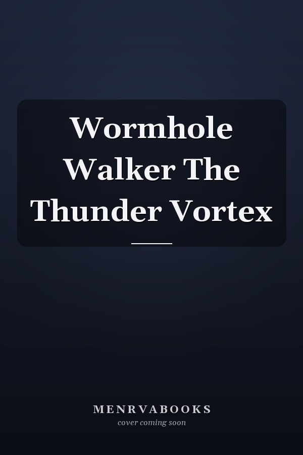 Wormhole Walker The Thunder Vortex