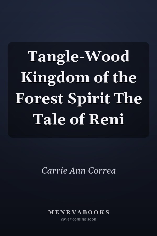 Tangle-Wood Kingdom of the Forest Spirit The Tale of Reni