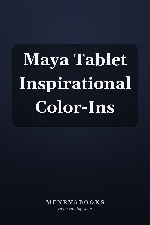 Maya Tablet Inspirational Color-Ins