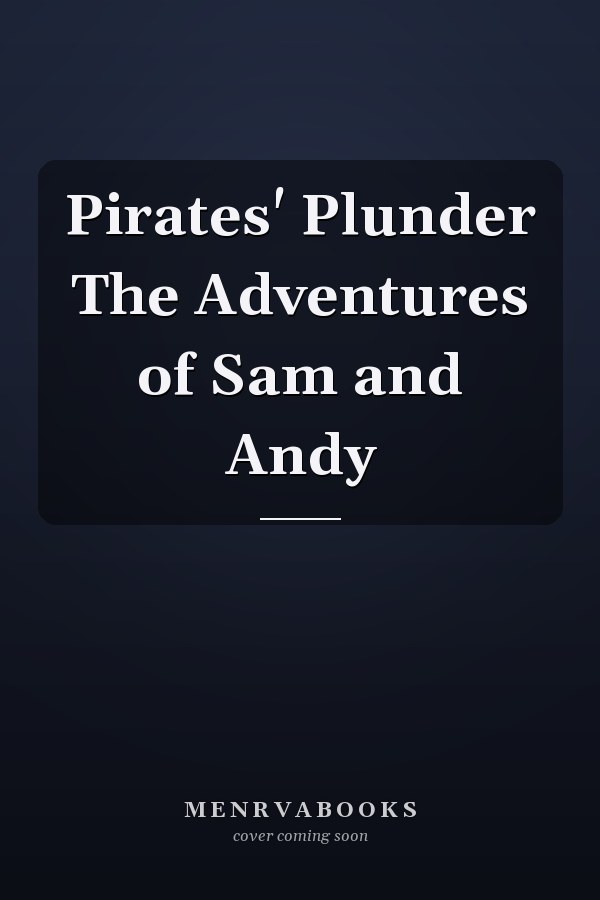 Pirates' Plunder The Adventures of Sam and Andy
