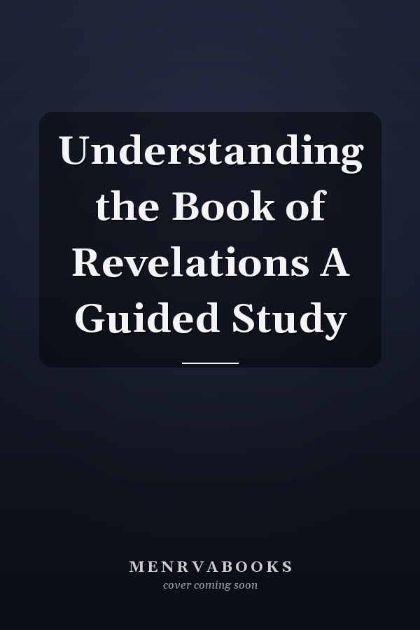 Understanding the Book of Revelations A Guided Study