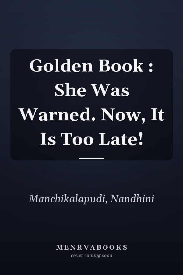 Golden Book : She Was Warned. Now, It Is Too Late!