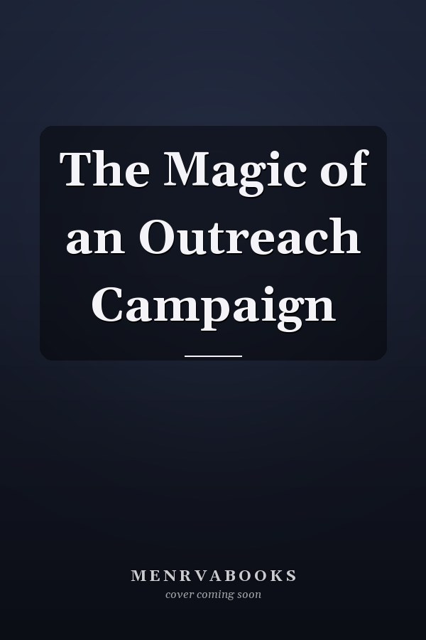 The Magic of an Outreach Campaign