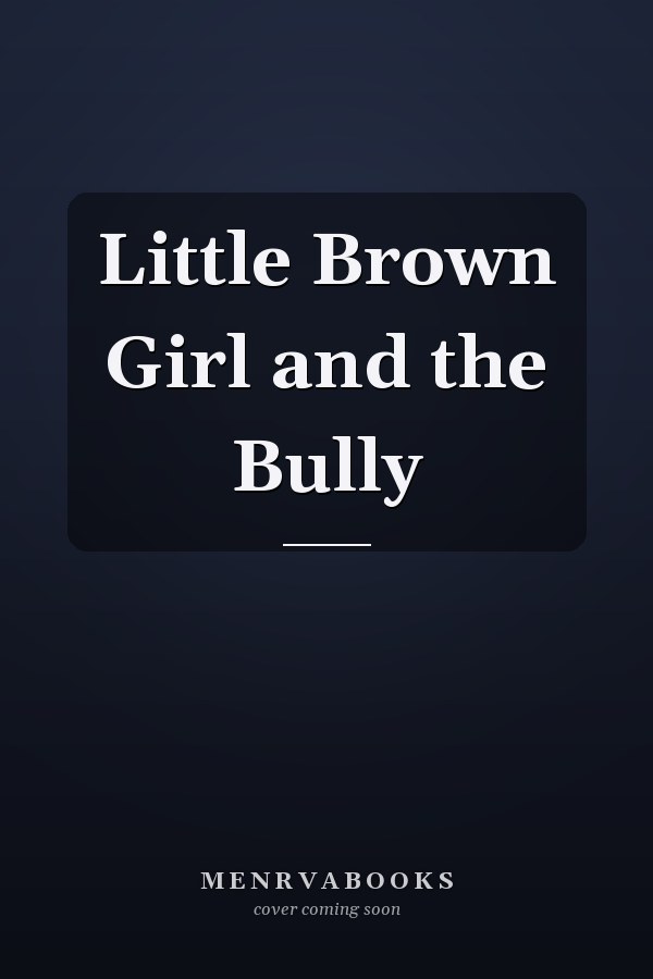Little Brown Girl and the Bully