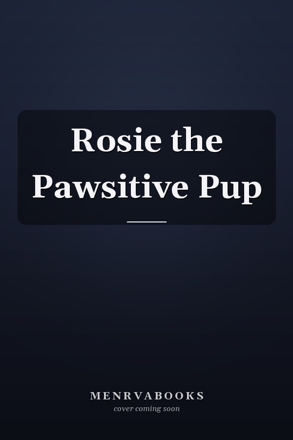 Rosie the Pawsitive Pup
