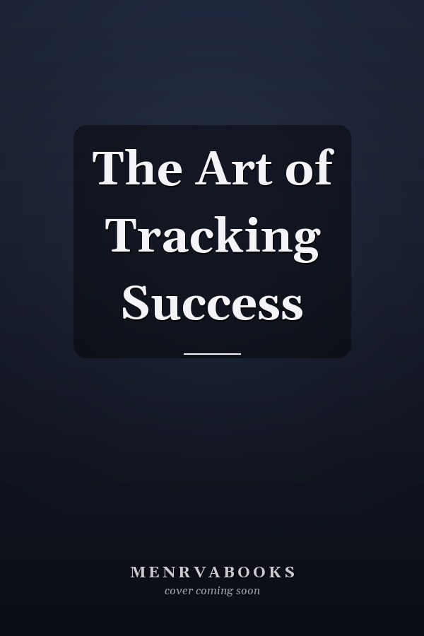 The Art of Tracking Success