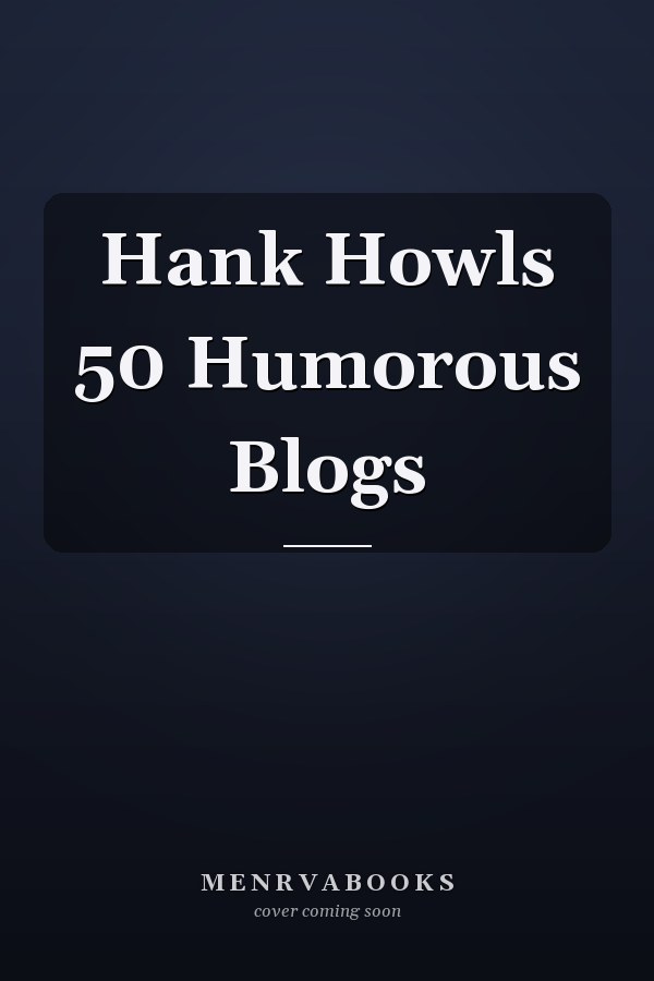 Hank Howls 50 Humorous Blogs