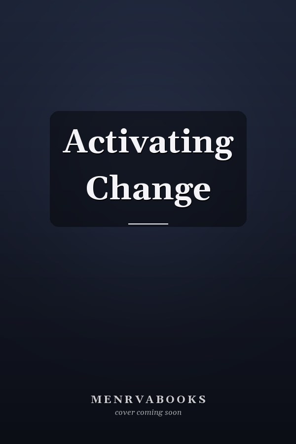 Activating Change