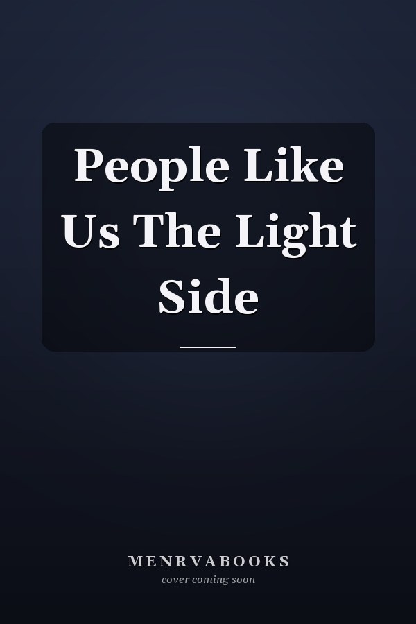 People Like Us The Light Side