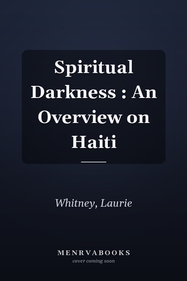 Spiritual Darkness : An Overview on Haiti
