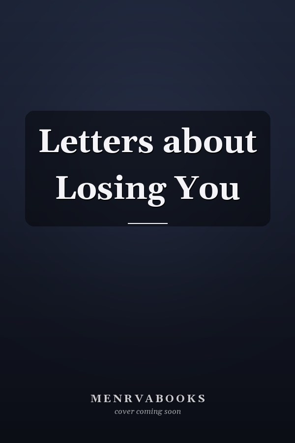 Letters about Losing You