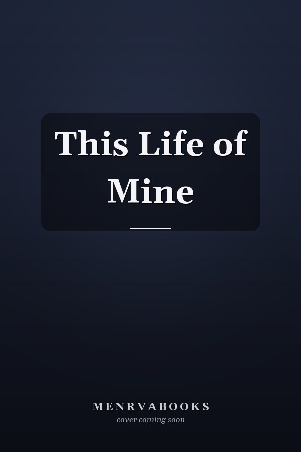 This Life of Mine